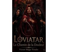 LOVIATAR Le Chemin de la Douleur: Une épopée de dark fantasy RPG remplie de magie, de mercenaires, de cultes interdits et d’une mission périlleuse qui défie le destin