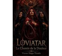 LOVIATAR Le Chemin de la Douleur: Une épopée de dark fantasy RPG remplie de magie, de mercenaires, de cultes interdits et d’une mission périlleuse qui défie le destin