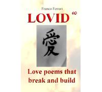 LoViD to infinity ♥ Love poems that break and build: Edition with Alternate Photo Selection