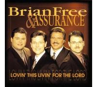 Lovin' This Livin' For The Lord by Brian Free & Assurance (2001-04-03)