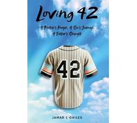 Loving 42: A Mother's Prayer, A Son's Journey, A Father's Strength