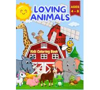 Loving Animals Coloring Book: Let your little artist experience this creative journey with lovely animals | Coloring Book for Kids ages 4-8