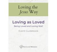 Loving as Loved Event Guidebook (Loving the Jesus Way)