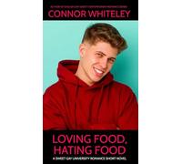Loving Food, Hating Food: A Sweet Gay University Romance Short Novel (The English Gay Contemporary Romance Books)
