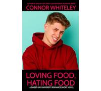 Loving Food, Hating Food: A Sweet Gay University Romance Short Novel (The English Gay Contemporary Romance Books)