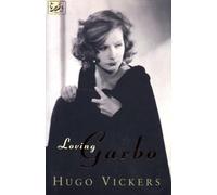 Loving Garbo: The Story of Greta Garbo,Cecil Beaton and Mercedes de Acosta