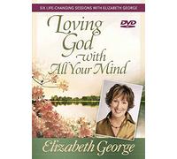 Loving God with All Your Mind DVD: Six Life-Changing Sessions with Elizabeth George [USA]