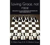 Loving Grace, not race: GOD, JESUS, ELI, ALLAH ARE BLACK AWAKENING DR. KING’S DREAM WITH AI