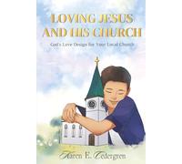 LOVING JESUS AND HIS CHURCH: God’s Love Design for Your Local Church