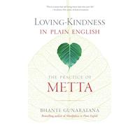Loving-Kindness in Plain English: The Practice of Metta