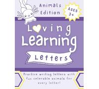 Loving Learning Letters | Animals Edition: A Colorable Alphabet Adventure