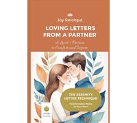 Loving Letters from a Partner: A Lover’s Passion to Comfort and Inspire (The Serenity Letter Technique)