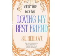 Loving My Best Friend: A Sapphic Friends-to-Lovers Romance (Whitley Prep)