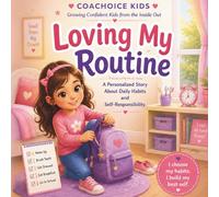 Loving My Routine - Girl Version: A Personalized Story About Daily Habits and Self-Responsibility (Self-Awareness Series)