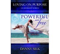 Loving On Purpose: Powerful And Free DVD