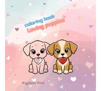Loving puppies: coloring book: drawing book with dogs, love, Valentine's Day gift