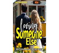 Loving Someone Else: A Clean, Small-Town, Second Chance, Sweet Romance