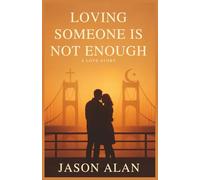 Loving Someone Is Not Enough: A Love Story
