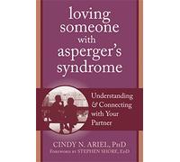 Loving Someone with Asperger's Syndrome: Understanding and Connecting with your Partner (New Harbinger Loving Someone Series)