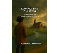 Loving the Church: Experiences and Insights About Its Truth (The Lion’s Story: A Holy Trilogy)