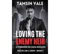 Loving the Enemy Heir: A Forbidden MM Mafia Romance (Kiss Me Like a Crime: A Dark Steamy MM Mafia Romance Series)