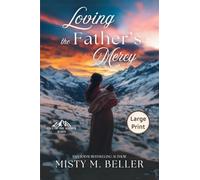 Loving the Father's Mercy: 9 (Call of the Rockies)