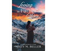 Loving the Father's Mercy: 9 (Call of the Rockies series)