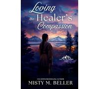 Loving the Healer's Compassion: 2 (Call of the Rockies series)