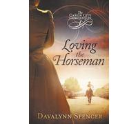 Loving the Horseman: The Cañon City Chronicles - Book 1 (Sweet Historical Western Romance)