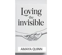 Loving the Invisible