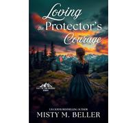 Loving the Protector's Courage: 5 (Call of the Rockies series)
