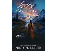 Loving the Wanderer's Soul: 3 (Call of the Rockies series)