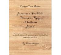 Loving to Learn Presents: Journey to a New World: Voices of the Voyage A collective Journal