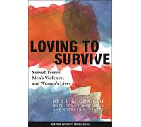 Loving to Survive: Sexual Terror, Men's Violence, and Women's Lives: 3 (Feminist Crosscurrents)