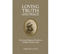 Loving Truth and Peace: The Grand Religious Worldview of Rabbi Benzion Uziel (2026 Edition)