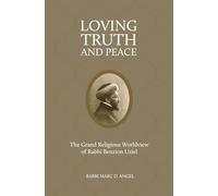 Loving Truth and Peace: The Grand Religious Worldview of Rabbi Benzion Uziel (2026 Edition)