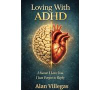 Loving With ADHD: I Swear I Love You, I Just Forgot To Reply