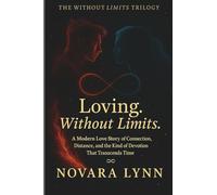 Loving. Without Limits.: The Without Limits Trilogy: Book One