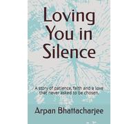 Loving You in Silence: A story of patience, faith and a love that never asked to be chosen.