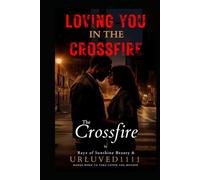 Loving You in the Crossfire: Urban Love Story