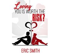 Loving You is Worth The Risk?