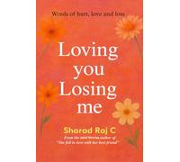 Loving you Losing me: Words of hurt, love and loss