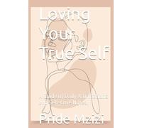 Loving Your True Self: A Guide of Daily Affirmations and Self-Love Notes.