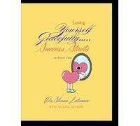 Loving Yourself Gracefully…Success Starts Within You