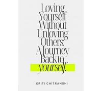 Loving Yourself Without Unloving Others: A Journey Back to Yourself