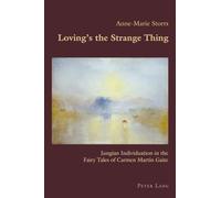 Loving's the Strange Thing: Jungian Individuation in the Fairy Tales of Carmen Martín Gaite: 77 (Hispanic Studies: Culture and Ideas)
