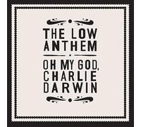 Low Anthem, the - Oh My God, Charlie Darwin [Vinilo]