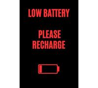 Low Battery, Please Recharge - Funny Notebook for Tired Adults, Notes, Journaling & Daily Life: 110-page squared notebook, 6x9 format, matte cover