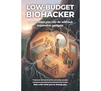 Low-Budget Biohacker English: A 30-Day Reset for Tired People on a Tight Budget