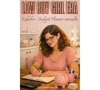 LOW BUY GIRL ERA Kakebo: Budget planner a colori per donne che vogliono spendere consapevolmente, con tracker settimanali e pagine guidate